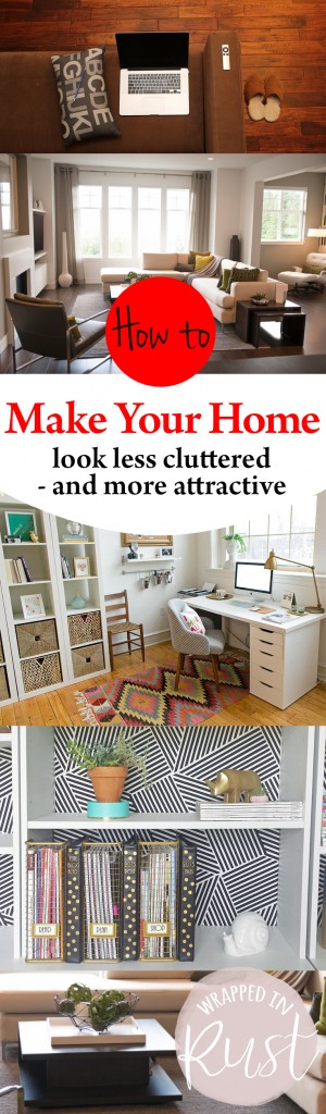 How to Make Your Home Look Less Cluttered — and More Attractive! How to Declutter Your Home, Fast Ways to Declutter Your Home, Home Organization, Organization Tips and Tricks, Fast Ways to Declutter Your Home, Home Declutter Tips and Tricks