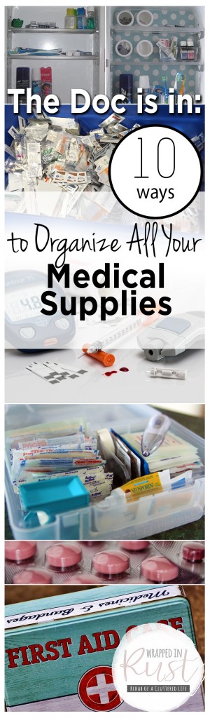 The Doc is in: 10 Ways to Organize All Your Medical Supplies| Organize Medical Supplies, How to Organize Medical Supplies, Organizing Medical Supplies, Home Organization, Home Organization Tips and Tricks, how to Reduce Clutter At Home, Popular Pin 