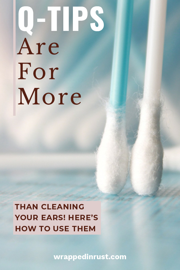 QTips Are For More Than Cleaning Your Ears! Here's How to Use Them