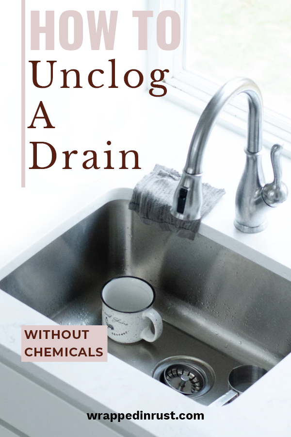 How to Unclog a Drain without Chemicals