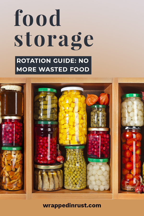 food-storage-rotation-guide-no-more-wasted-food-wrapped-in-rust