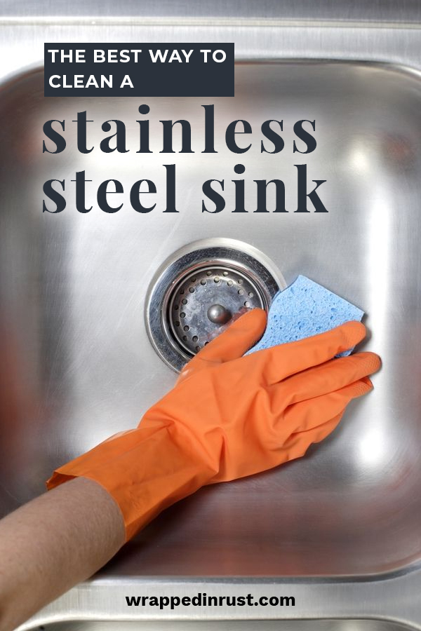 The Best Way To Clean A Stainless Steel Sink - Wrapped in Rust