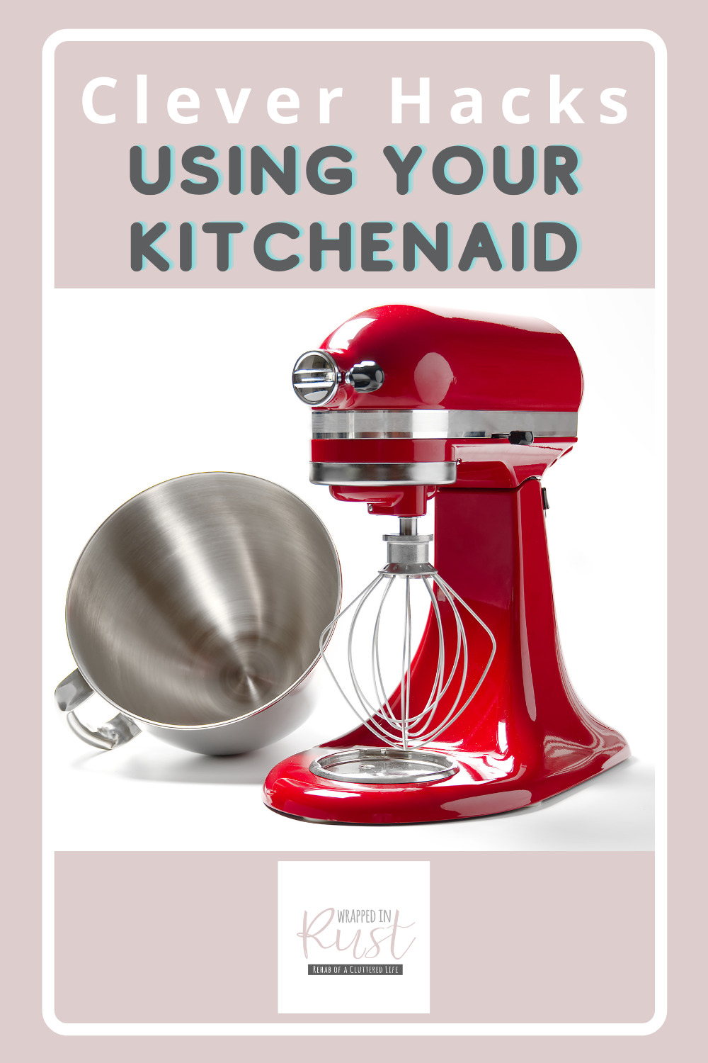 Wrappedinrust.com makes life simpler with cleaning ideas and hacks. Find out how you can get your kitchen clean and keep it that way! These kitchen aid hacks will make cooking easier and less messy!