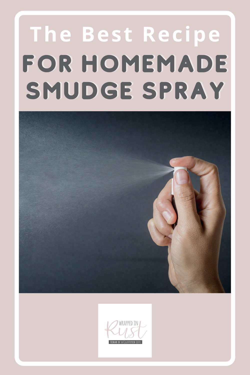 Wrappedinrust.com is the ultimate destination for ideas in home cleaning! Find creative ways to get the job done right away. Learn how to make your very own smudge spray at home!